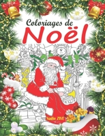 Coloriages de Noël: Livre de Coloriage Adulte Anti-stress avec 35 Beaux Dessins de Fêtes de Fin d'Année; Le Monde Magique de Noël - Colori 1706203128 Book Cover