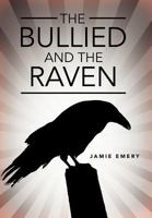 The Bullied and the Raven 1466947594 Book Cover