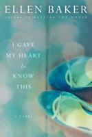 I Gave My Heart to Know This 1400066360 Book Cover