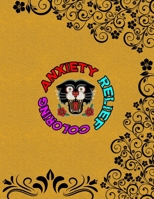 Anxiety Relief Coloring: Stay Away From Anxiety । Say Goodbye to Stress, Depression and Anxiety । Amazing Coloring Book to Reduce Anxiety and Stress । ... Remover Book । Anti-Anxiety Coloring Book B08GB4L8MS Book Cover