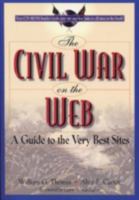 The Civil War on the Web: A Guide to the Very Best Sites 0842028498 Book Cover