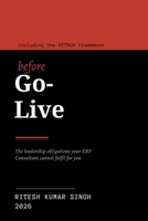 Before Go-Live: The leadership obligations your ERP consultant cannot fulfil for you B0H8S9GQ8S Book Cover