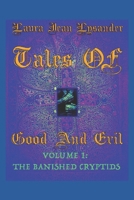 Tales Of Good and Evil Volume one: The Banished Cryptids B08WZH8PM5 Book Cover