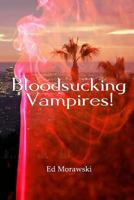 Bloodsucking Vampires! 1546989390 Book Cover