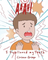 Aaah! I Swallowed my Tooth! B0F4LV3QWV Book Cover
