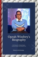 OPRAH WINFREY: The Story of a Media Mogul, Philanthropist, and a Global Icon B0FTF891L4 Book Cover