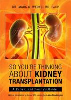 So You're Thinking About Kidney Transplantation 1625632754 Book Cover