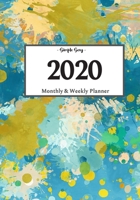 2020 Planner Weekly and Monthly: On-The-Go Planner | Jan 1, 2020 to Dec 31, 2020: Weekly & Monthly Planner + Calendar Views | Productivity Planner | Splatter Paint Planner 1656876396 Book Cover