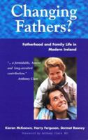 Changing Fathers?: Fatherhood and Family Life in Modern Ireland 1898256551 Book Cover