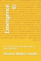 Emergence ©️: R .E S.T.O.R.E.D An Ex-Offender's Guide to Practical Resources B0CFX9QVN8 Book Cover