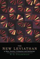 The New Leviathan, or, Man, Society, Civilization and Barbarism 1614275556 Book Cover