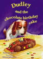 Dudley and the Chocolate Birthday Cake 0955062659 Book Cover