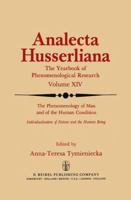 The Phenomenology of Man and of the Human Condition - Part I: Individualisation of Nature and the Human Being Part I: Plotting the Territory for Interdisciplinary Communications 9400969716 Book Cover