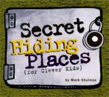 Secret Hiding Places: (For Clever Kids) 0806968532 Book Cover