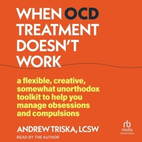 When Ocd Treatment Doesn't Work: A Flexible, Creative, Somewhat Unorthodox Toolkit to Help You Manage Obsessions and Compulsions B0G6CDTM6H Book Cover