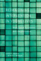 Reimagining Intervention in Young Lives: Work, Social Assistance, and Marginalization 0774823313 Book Cover