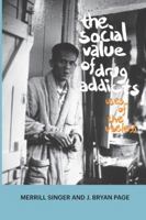 The Social Value of Drug Addicts: Uses of the Useless 1611321182 Book Cover