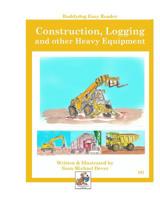 Construction, Logging, and other Heavy Equipment: Buddydog Easy Reader Series 201 1097982726 Book Cover