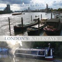 London's Waterways: Exploring the Capital's Rivers and Canals 1408110741 Book Cover