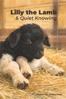 Lilly the Lamb & Quiet Knowing B0GBWFZWY5 Book Cover