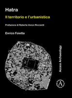 Hatra: Il Territorio E l'Urbanistica: Prefazione Di Roberta Venco Ricciardi 1789690056 Book Cover