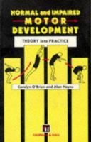 Normal and Impaired Motor Development: Theory Into Practice 0412478900 Book Cover