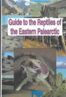 Guide to the Reptiles of the Eastern Palearctic 1575240041 Book Cover