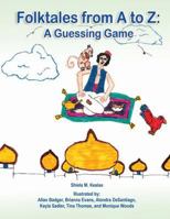 Folktales from A to Z: A Guessing Game 0615837077 Book Cover