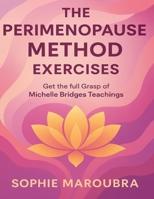 The Perimenopause Method Exercises: Get the Full Grasp of Michelle Bridges Teachings B0FQVZ8VRS Book Cover