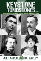 Keystone Tombstones Volume 2 : Biographies of Famous People Buried in Pennsylvania 1620062933 Book Cover