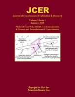 Journal of Consciousness Exploration & Research Volume 9 Issue 1: Model of Free Will, Third Level Consciousness & Process and Entanglement of Consciousness 1985890380 Book Cover