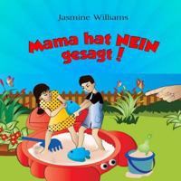 Kinder Bilderbuch: Mama hat NEIN gesagt! 0991268024 Book Cover