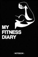 MY FITNESS DIARY: Notebook | Gym | Sports | gift | squared | 6 x 9 inch 1695873386 Book Cover