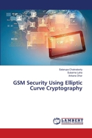 GSM Security Using Elliptic Curve Cryptography 3659348902 Book Cover