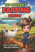 The Chicken's Farting Frenzy: The Adventure of Kekkel and Guy B0C9S7P1BN Book Cover