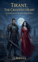 Tirant, the Crescent Heart B0GBKQ5DCC Book Cover