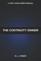 The Continuity Dinner: A Cora Vance Series Prequel B0GN2GKV23 Book Cover