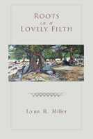 Roots in a Lovely Filth 1885210396 Book Cover