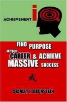 Achievement IQ: Find Purpose In Your CAREER & Achieve Massive Success 061514523X Book Cover