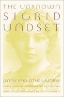 The Unknown Sigrid Undset: Jenny & Other Works 1586420216 Book Cover