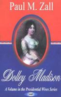 Dolley Madison (Presidential Wives Sereis) 1560729309 Book Cover