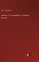 Le cycle de la croisade et la famille de Bouillon 3385028574 Book Cover