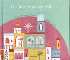 Las tres princesas pálidas 8492608854 Book Cover