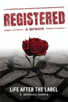Registered: A Memoir: Life After The Label B0GZ8N2HJB Book Cover