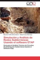 Simulacion y Analisis de Redes Subterraneas Usando El Software Etap 3844348646 Book Cover
