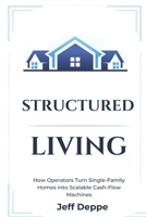 STRUCTURED LIVING: The Operator’s Blueprint for Co-Living B0H275BTW1 Book Cover