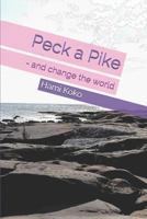 Peck a Pike: - and change the world 1718039697 Book Cover