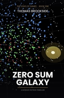 Zero Sum Galaxy (The Logic of Games) B0GXP537L5 Book Cover