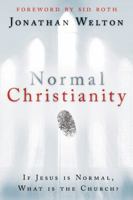 Normal Christianity: If Jesus is normal, what is the Church? 0768439612 Book Cover