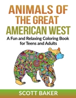 Animals of the Great American West: A Fun and Relaxing Coloring Book for Teens and Adults B08WJPL9YR Book Cover